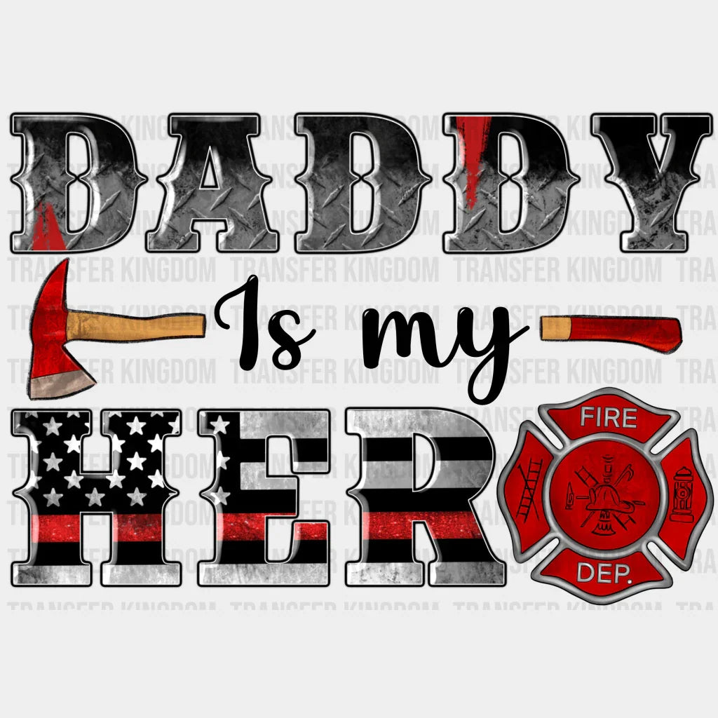 Daddy Is My Hero Design - DTF heat transfer - Transfer Kingdom