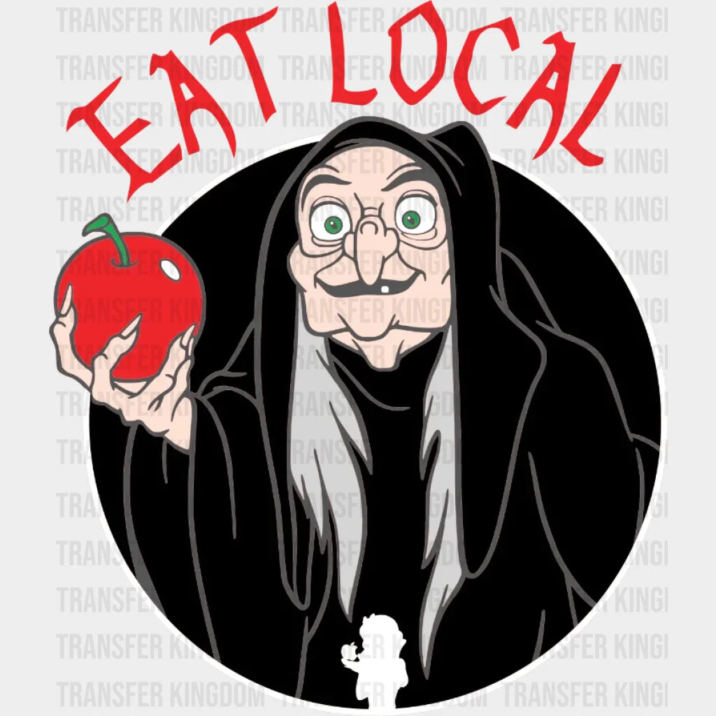 Disney Snow White Witch Eat Local Design - Dtf Heat Transfer