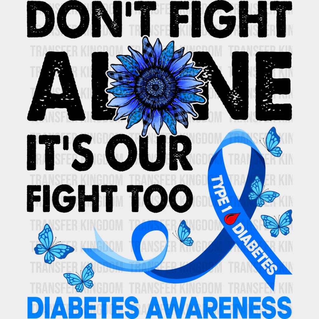 Don’t Fight Alone - Diabetes Dtf Heat Transfer Unisex S & M (10’’) / Dark Color Design See Imaging