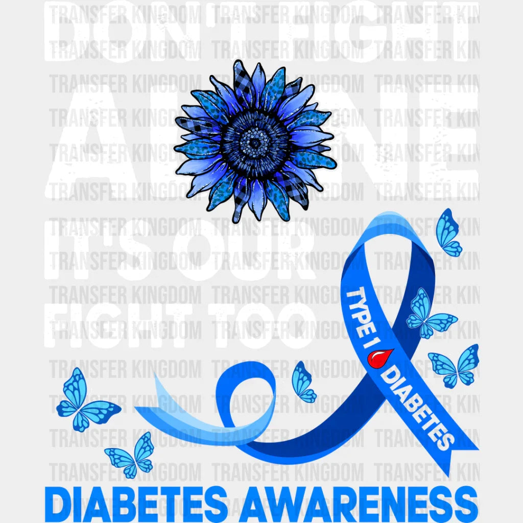 Don’t Fight Alone - Diabetes Dtf Heat Transfer Unisex S & M (10’’) / Light Color Design See Imaging