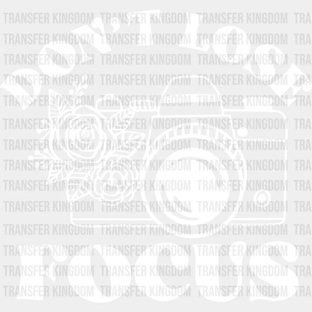 Don’t Lose Focus - Photography Iron On Dtf Transfer Unisex S & M (10’’) / Light Color Design
