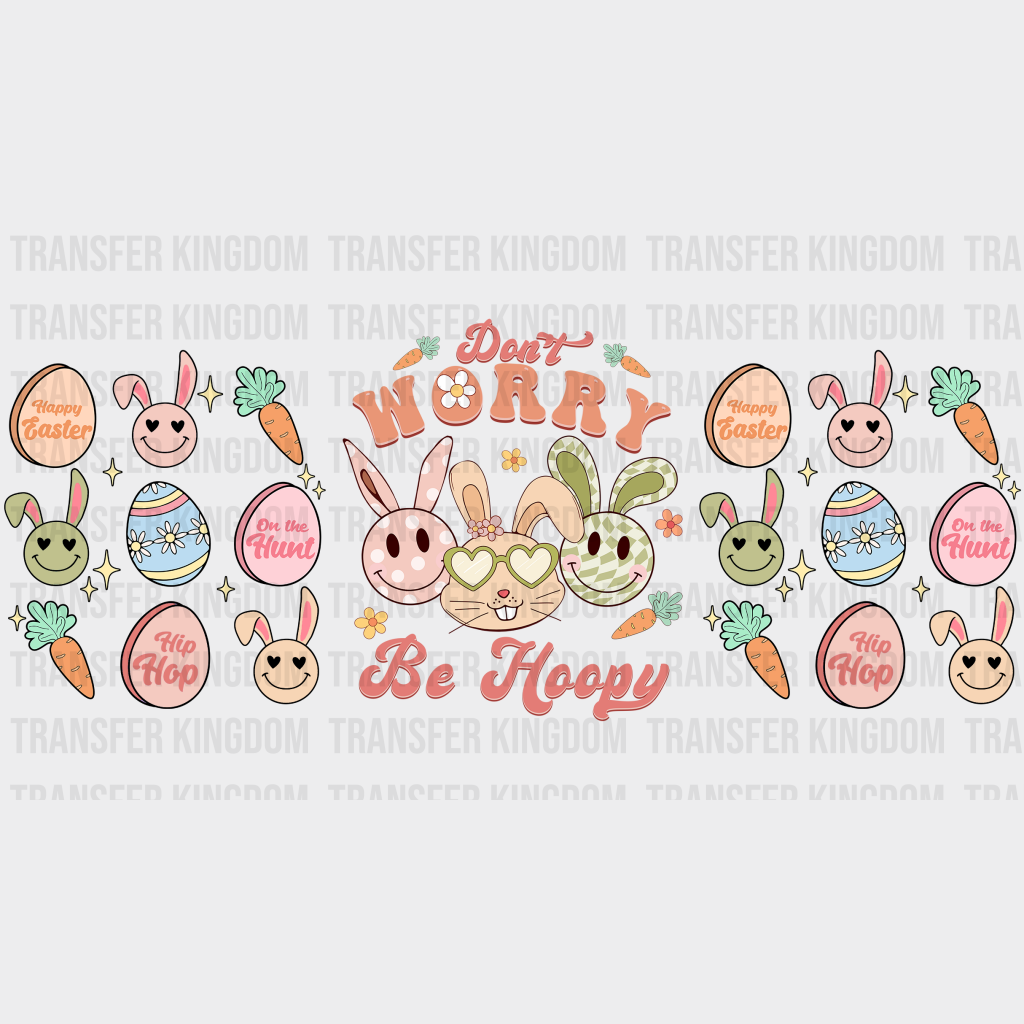 Don't Worry Be Hoppy Easter UV DTF Transfer Cup Wrap UV DTF Sticker - Transfer Kingdom