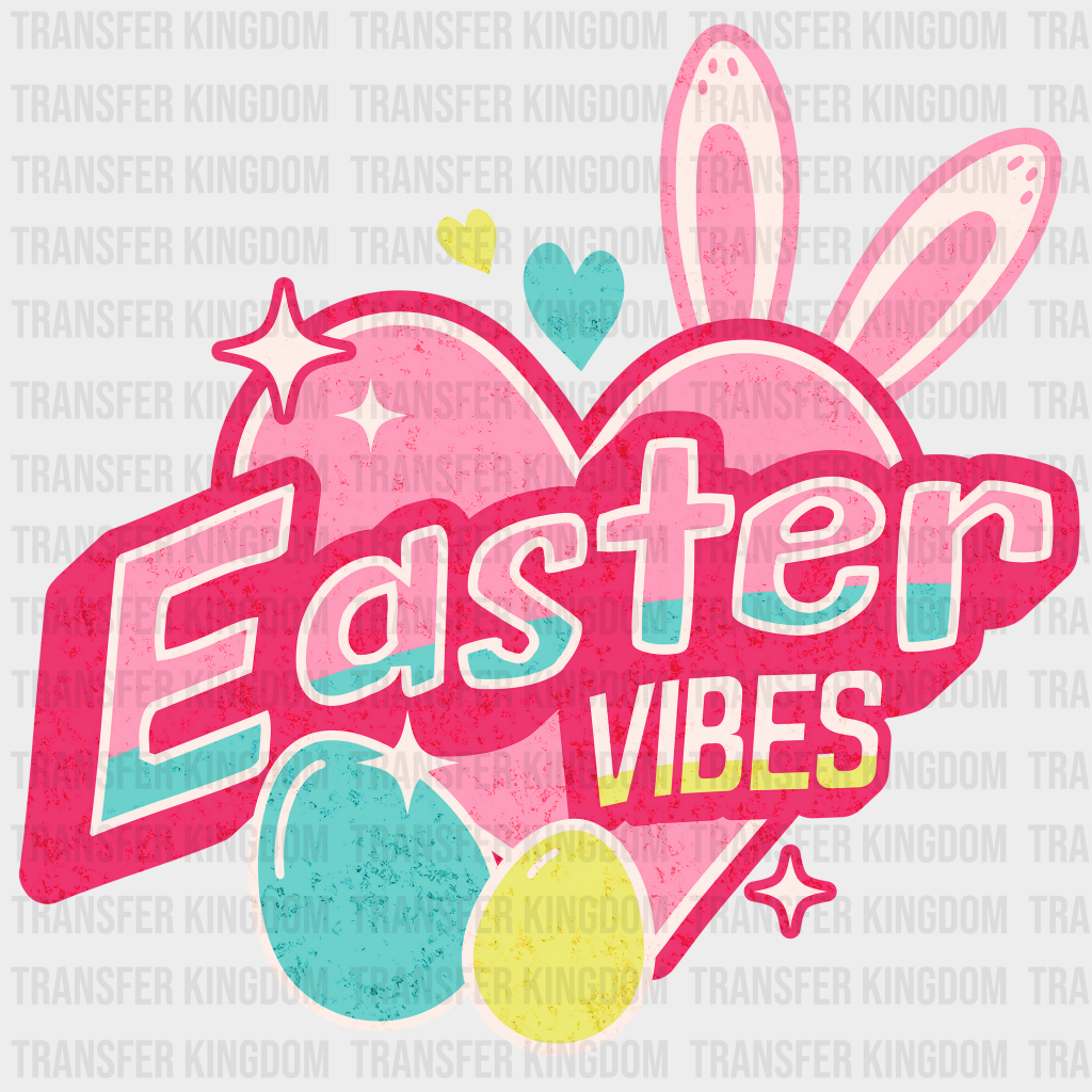 Easter Vibes Bunny Ears Heart Eggs - Dtf Heat Transfer