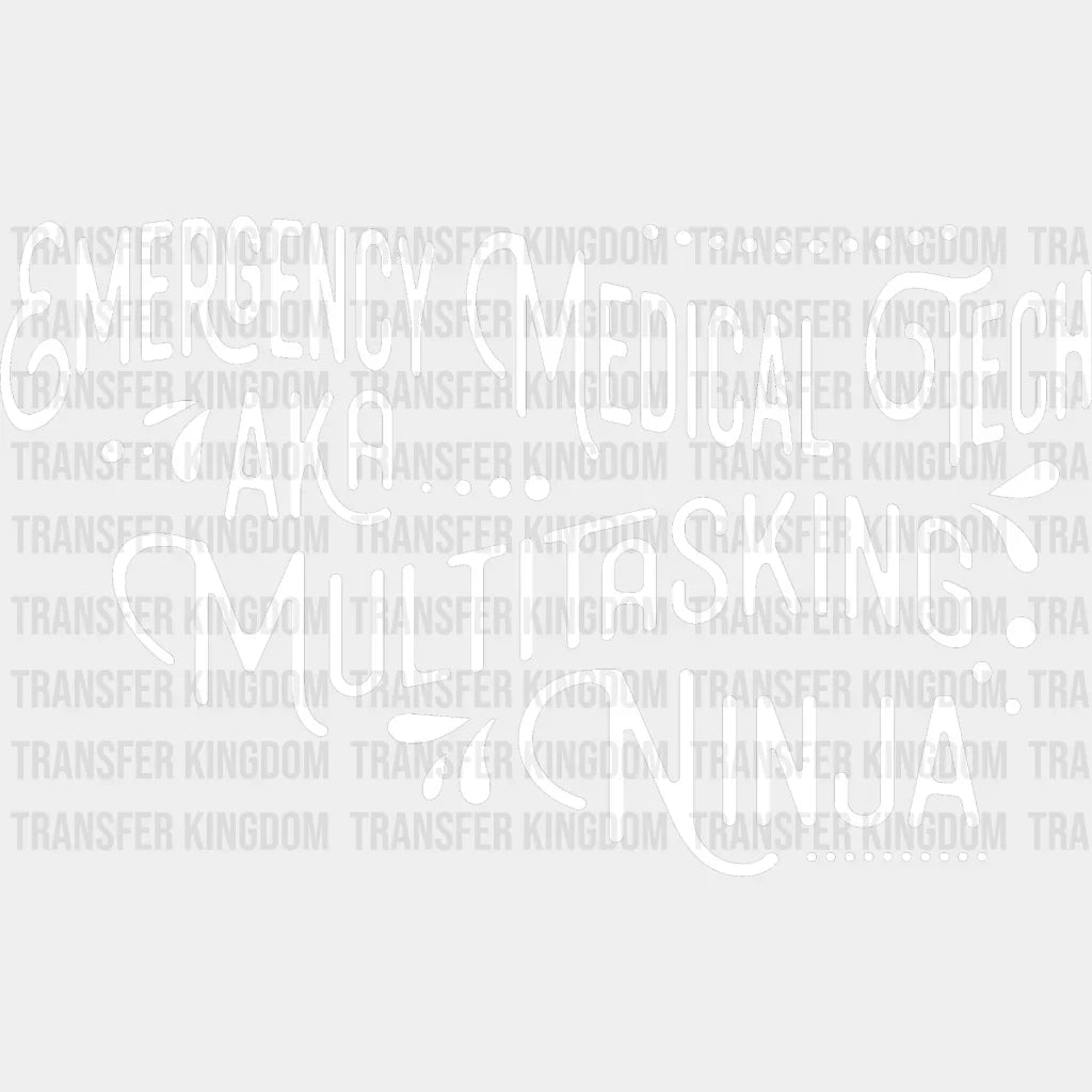 Emt Aka Multitasking Ninja - Dtf Heat Transfer Unisex S & M (10’’) / Light Color Design See Imaging