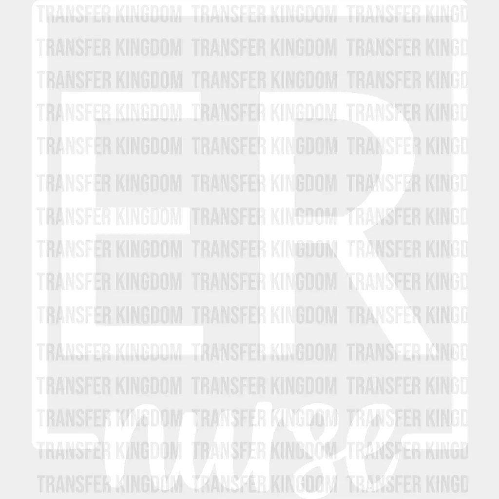 Er Nurse Design - Er Dtf Heat Transfer Unisex S & M (10’’) / Light Color See Imaging