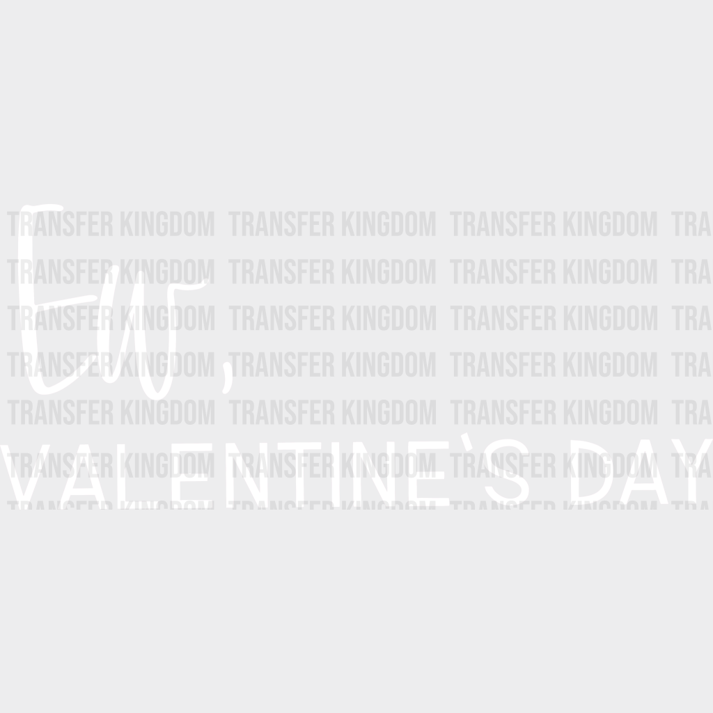 Ew Valentines Day Design - Dtf Heat Transfer