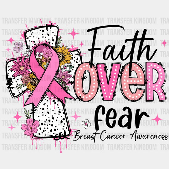 Faith Over Fear Breast Cancer Awareness DTF Transfer Adult Unisex S & M (10’’) / Dark Color Design (See Imaging)