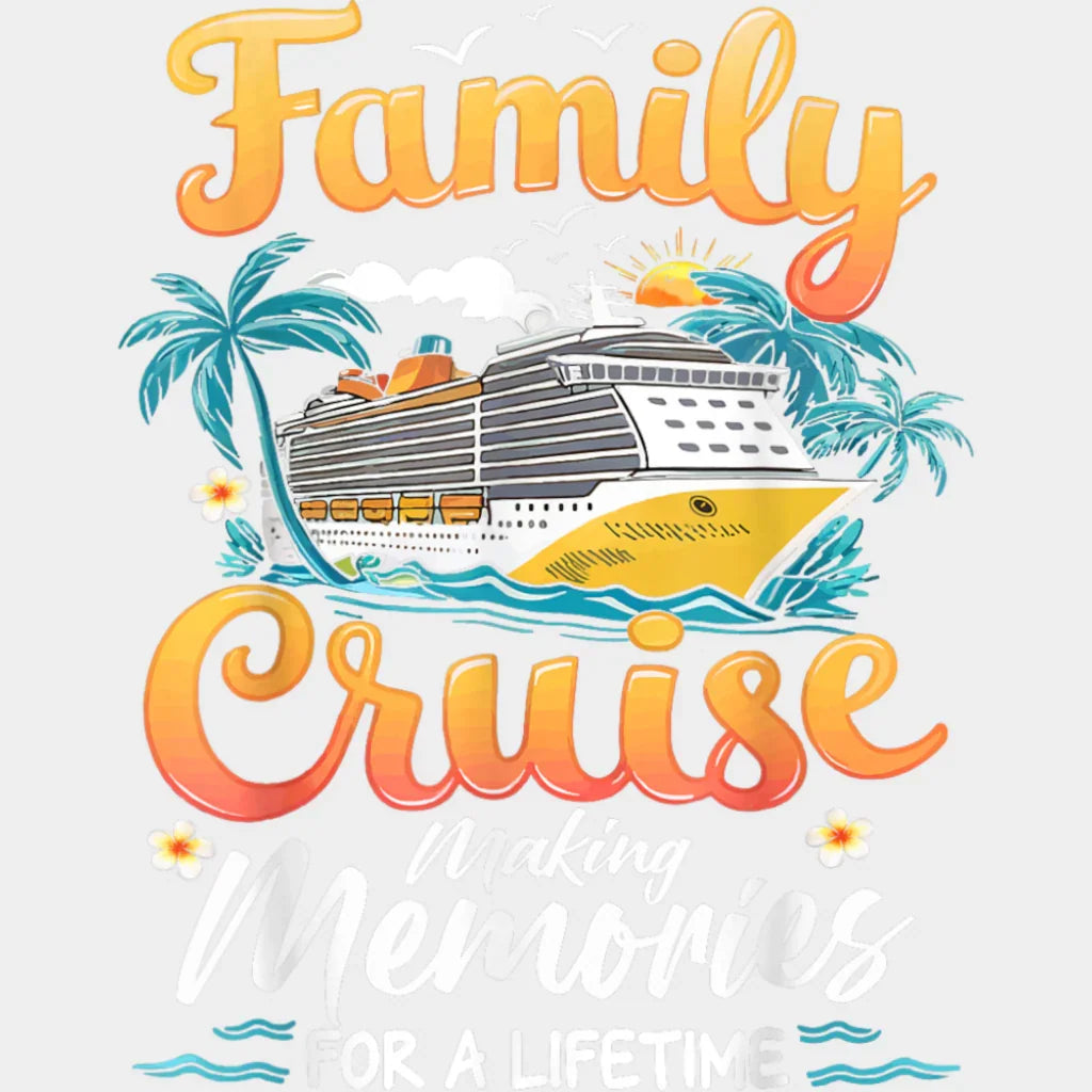 Family Cruise Making Memories Orange Text - Vacation DTF Transfer Adult Unisex - S & M (10’’) / Light Color Design (See