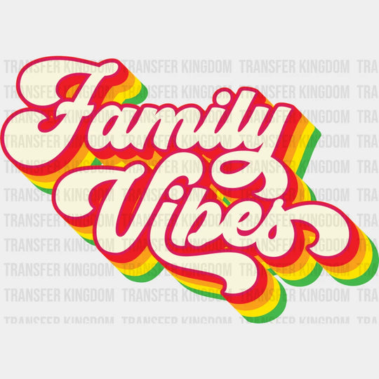 Family Vibes Colorful Design - Dtf Transfer