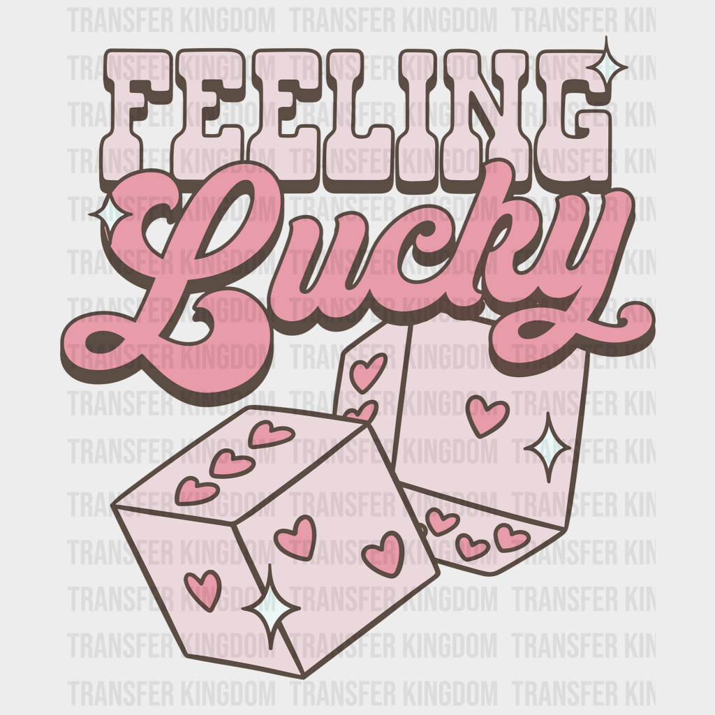 Feeling Lucky Valentines Day Design - Dtf Heat Transfer
