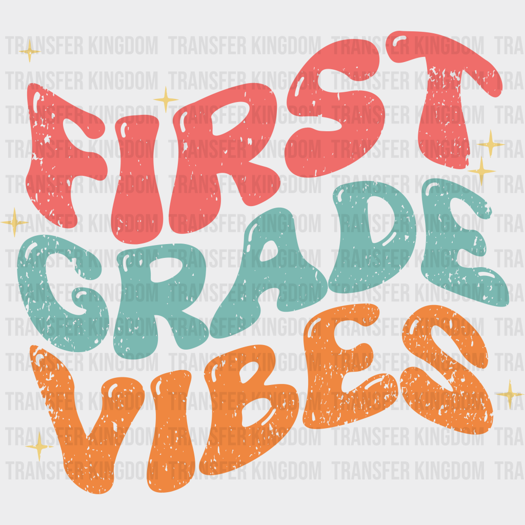 First Grade Vibes - Back To School DTF Transfer - Transfer Kingdom