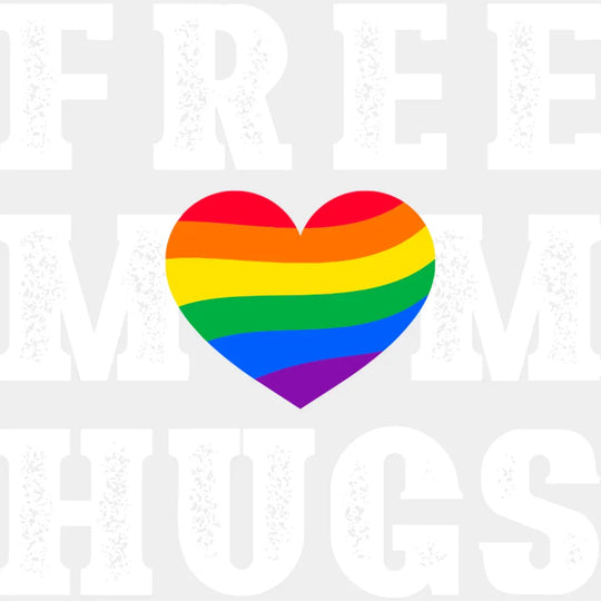 Free Mom Hugs - Gay DTF Transfer Adult Unisex - S & M (10’’) / Light Color Design (See Imaging)