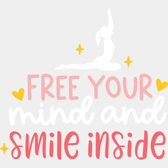 Free Your Mind And Smile Inside - Yoga DTF Transfer Adult Unisex - S & M (10’’) / Light Color Design (See Imaging)