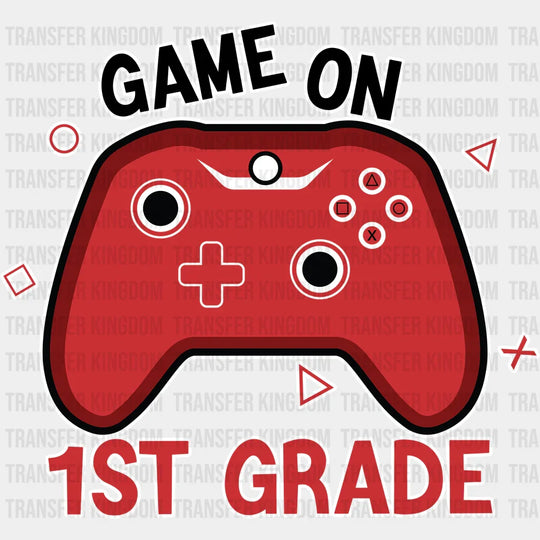 Game On 1st Grade - Back To School DTF Transfer - Transfer Kingdom