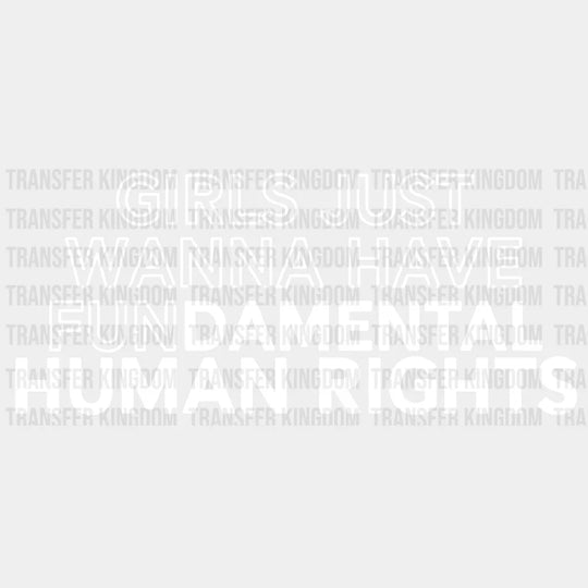 Girls Just Wanna Have Fundamental Rights Design - Dtf Heat Transfer Unisex S & M ( 10 ) / Light
