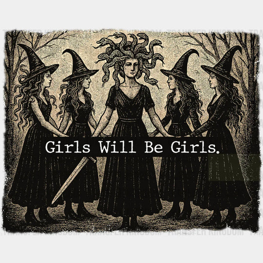 Girls Will Be Girls Witches Design Halloween DTF Transfer