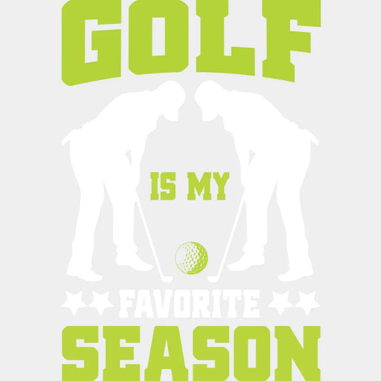 Golf Is My Favorite Season - Dtf Heat Transfer Unisex S & M (10’’) / Light Color Design (See