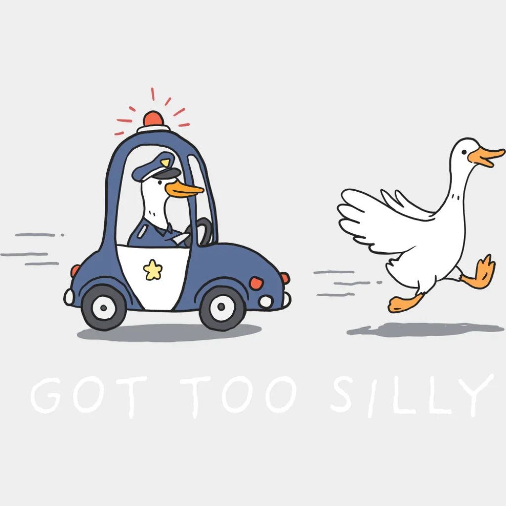 Got Too Silly Police Goose - Funny DTF Transfer Adult Unisex - S & M (10’’) / Light Color Design (See Imaging)
