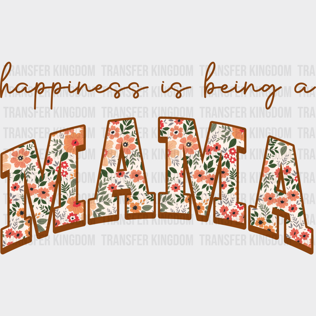 Happiness Is Being A Mom - Mothers Day - DTF Transfer - Transfer Kingdom