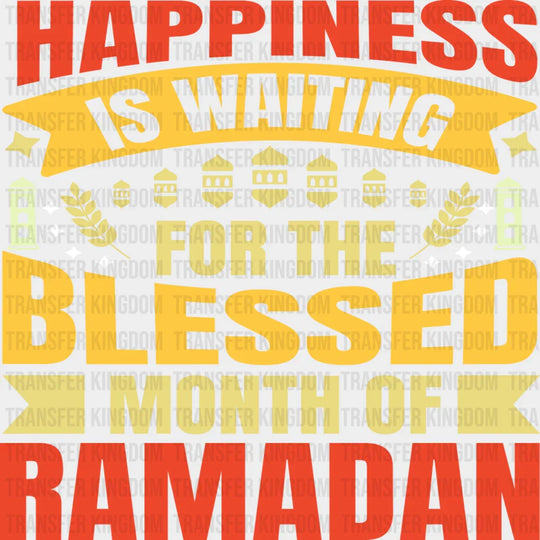 Happiness Is Waiting For The Blessed - Muslim Dtf Transfer