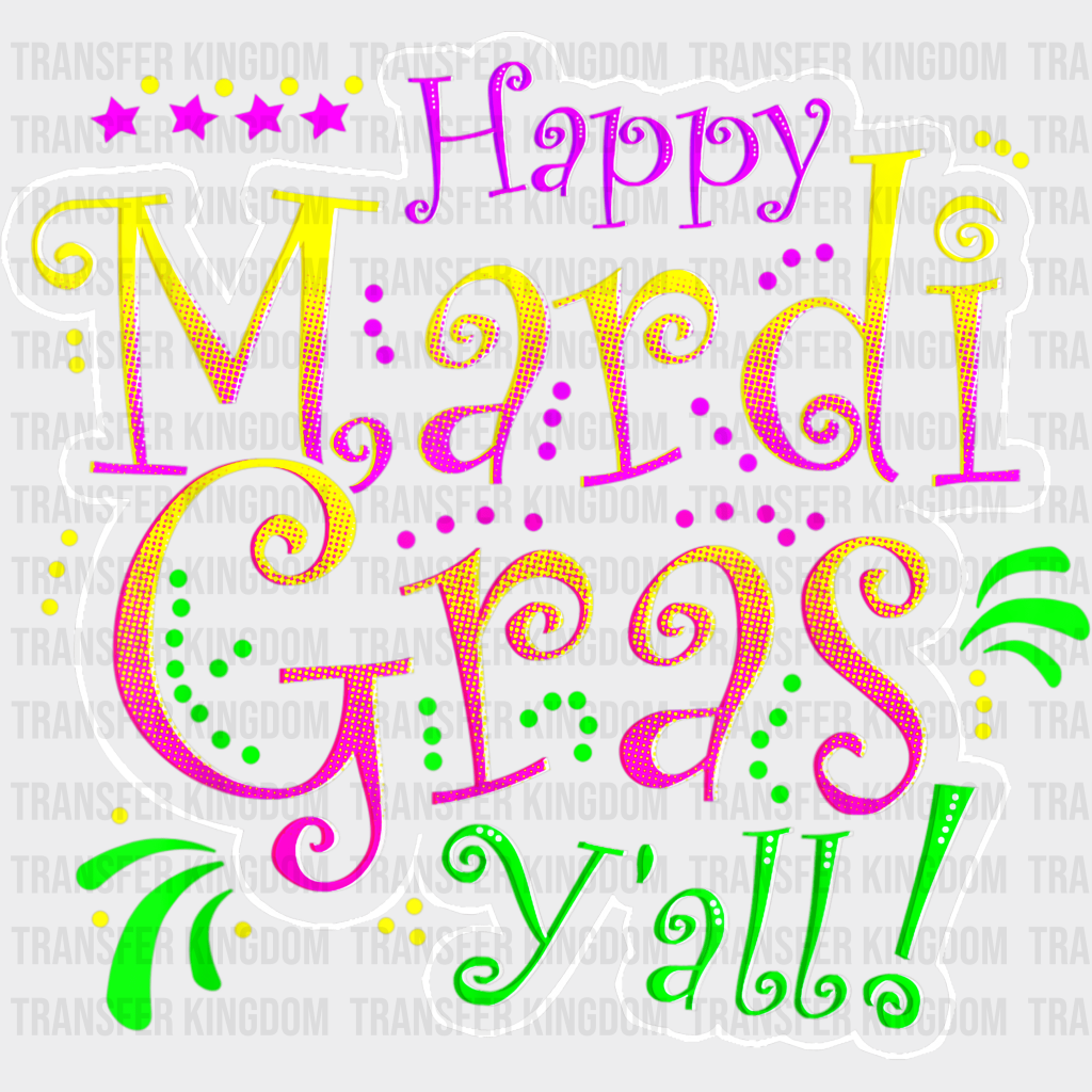 Happy Mardi Gras Yall Design- Dtf Heat Transfer