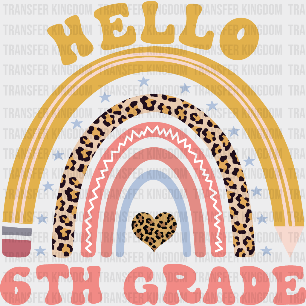 Hello 6th Grade - Back To School DTF Transfer - Transfer Kingdom