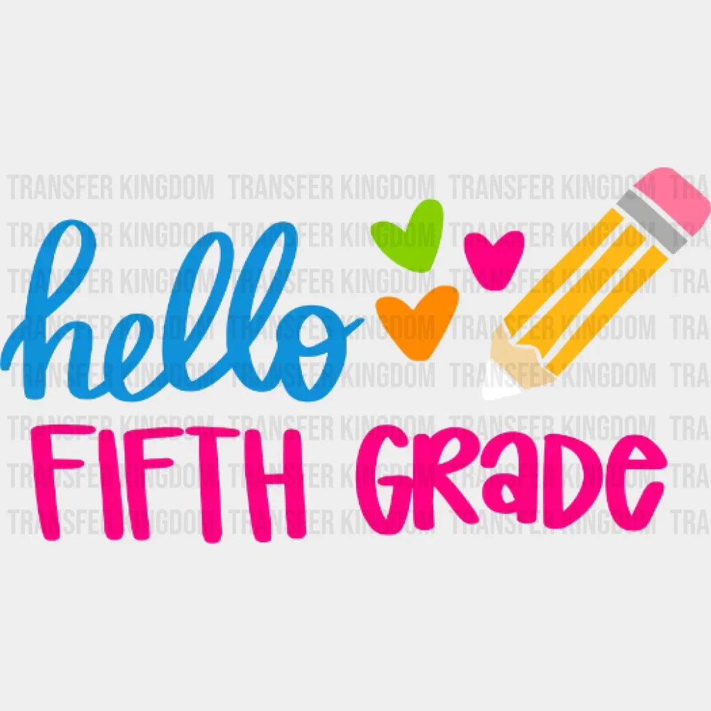 Hello Fifth Grade - Back To School Design Dtf Heat Transfer