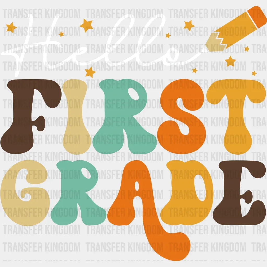 Hello First Grade - Back To School Design Dtf Heat Transfer
