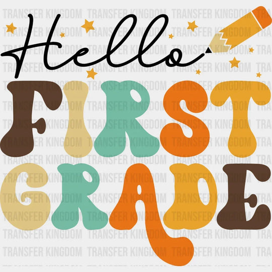 Hello First Grade - Back To School Design Dtf Heat Transfer
