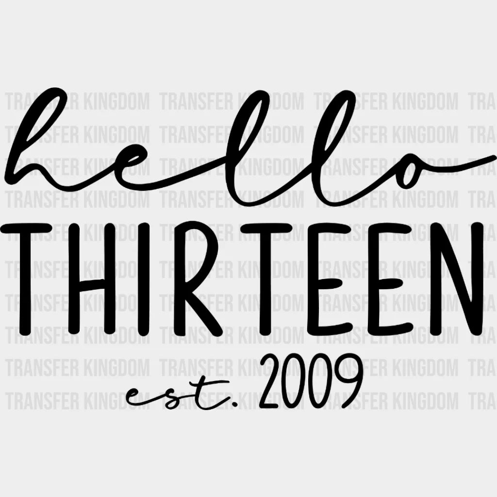 Hello Thirteen Est. 2009 Design - Dtf Heat Transfer