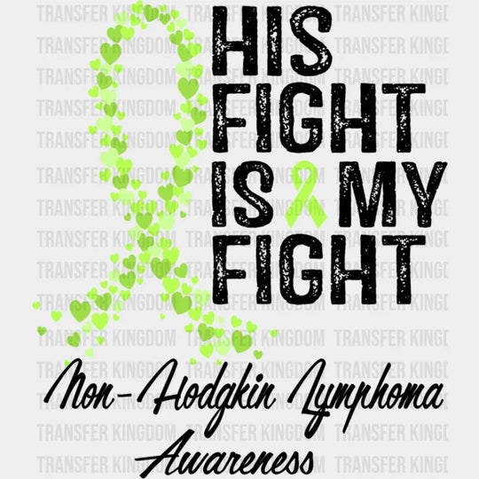 His Fight Is My Lymphoma - Dtf Heat Transfer Unisex S & M (10’’) / Dark Color Design See Imaging