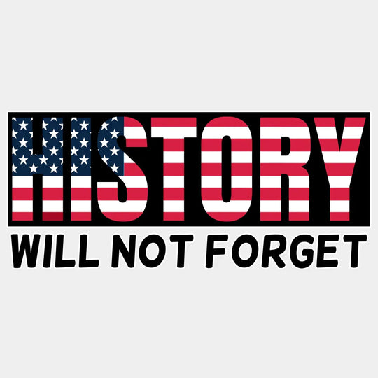 History Will Not Forget Black History design- DTF heat transfer - Transfer Kingdom