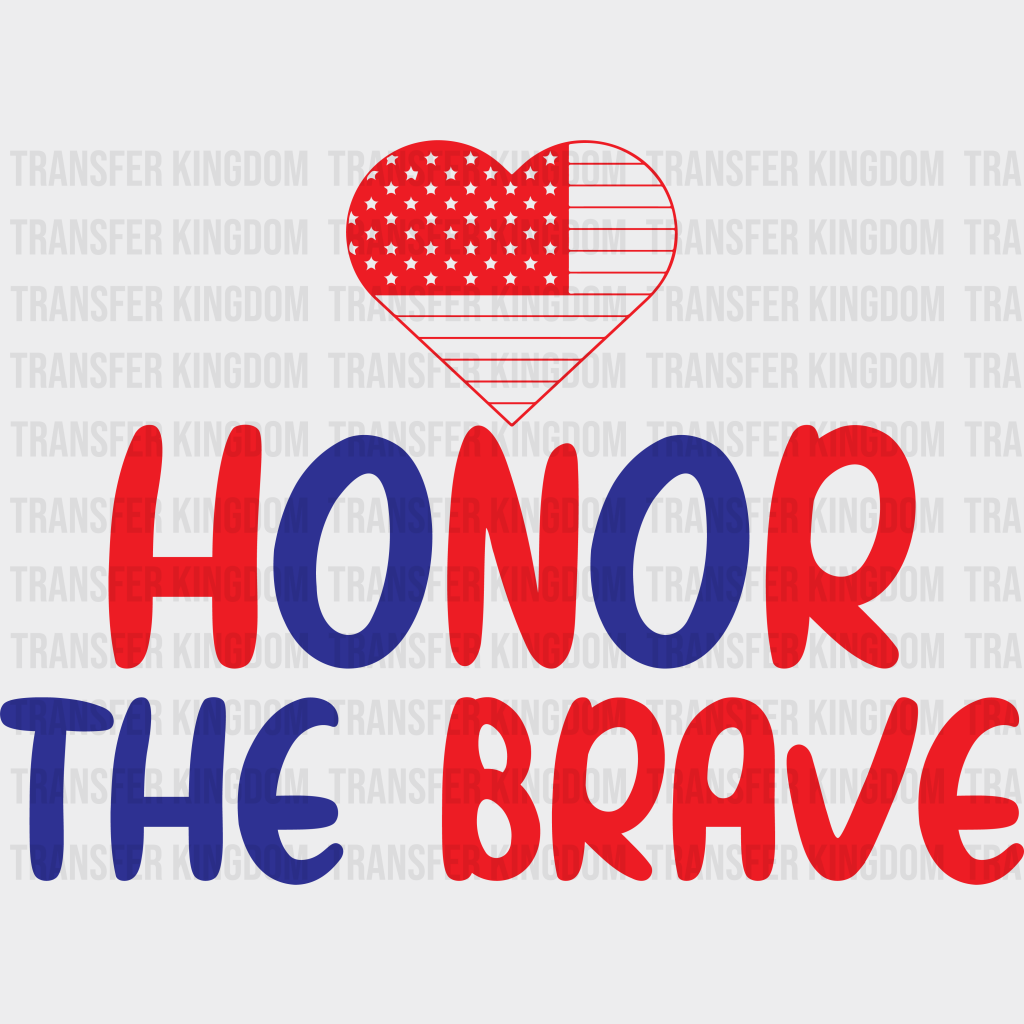 Honor The Brave - Memorial Day DTF Transfer - Transfer Kingdom