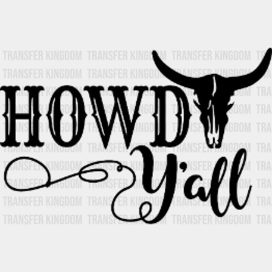 Howdy Yall Design - Dtf Heat Transfer