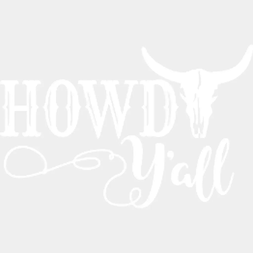 Howdy Yall Design - Dtf Heat Transfer