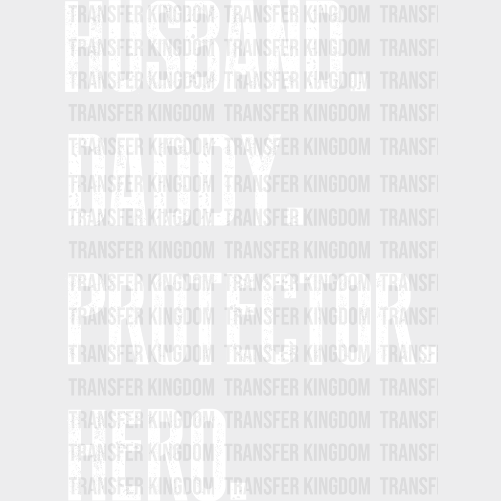 Husband Daddy Protector Hero Valentines Day Design - Dtf Heat Transfer