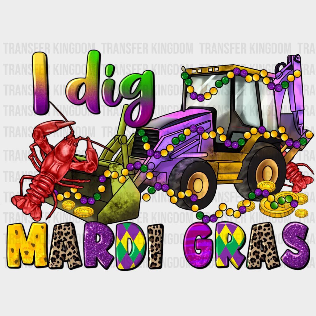 I Dig Mardi Gras - Dtf Heat Transfer