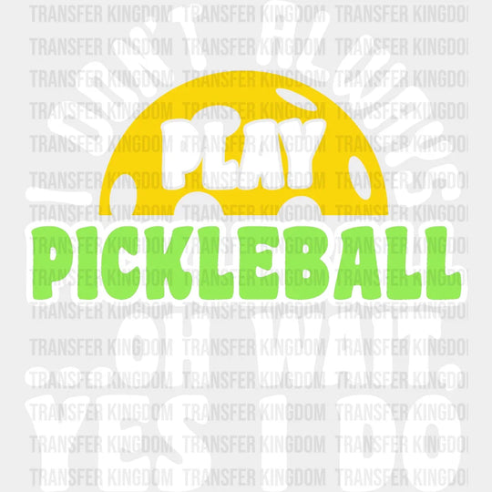 I Don’t Always Play Pickleball - Dtf Heat Transfer Unisex S & M (10’’) / Light Color Design