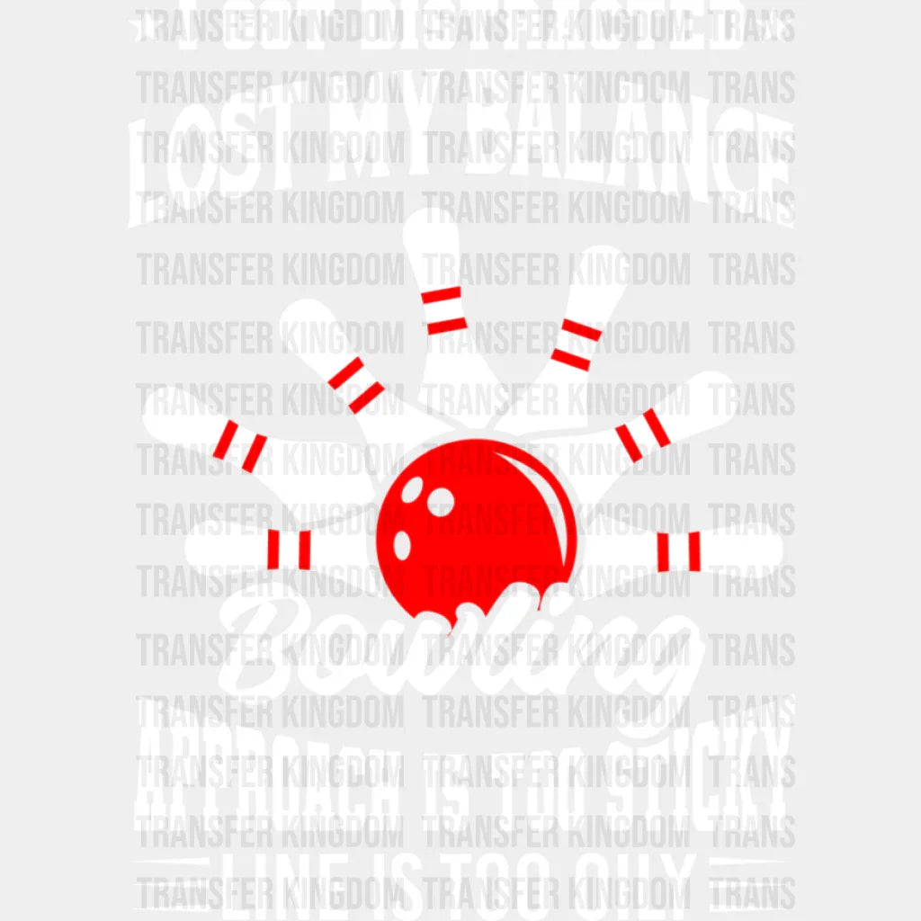 I Got Distracted Lost My Balance - Bowling Dtf Heat Transfer Unisex S & M (10’’) / Light Color