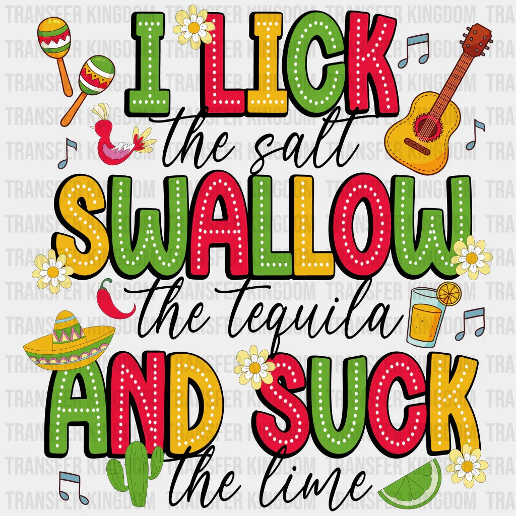 I Lick The Salt Swallow Tequila - Cinco De Mayo Dtf Heat Transfer