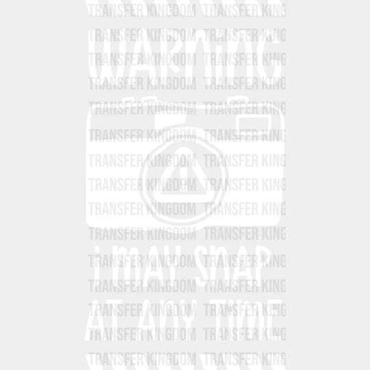 I May Snap At Any Time - Photography Dtf Heat Transfer Unisex S & M (10’’) / Light Color Design