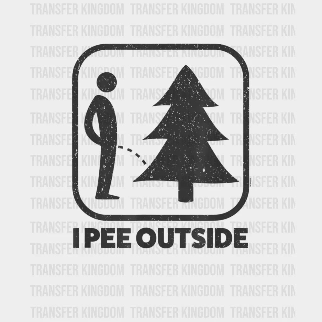 I Pee Outside Sign - Funny Camping Design Dtf Heat Transfer