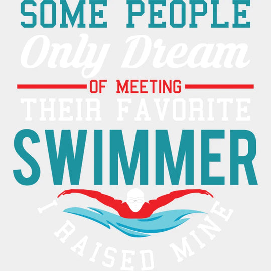 I Raised My Favorite Swimmer - Swimming DTF Transfer Adult Unisex - S & M (10’’) / Light Color Design (See Imaging)