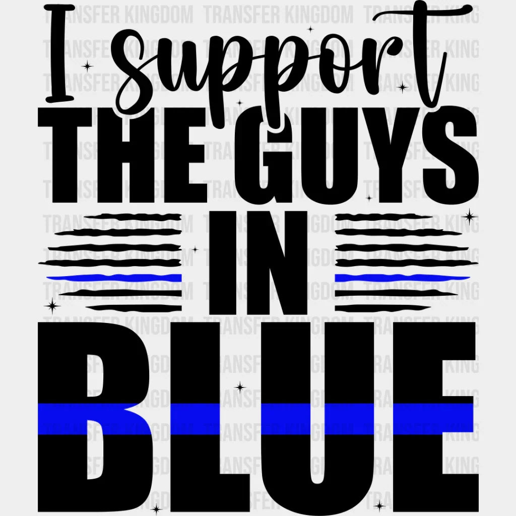 I Support The Guys In Blue - Police Dtf Heat Transfer Unisex S & M (10’’) / Dark Color Design
