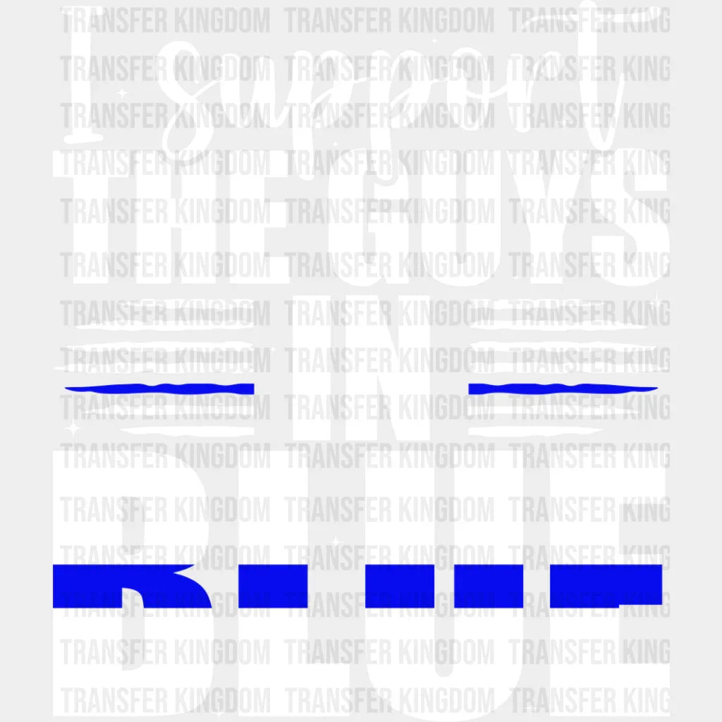 I Support The Guys In Blue - Police Dtf Heat Transfer Unisex S & M (10’’) / Light Color Design