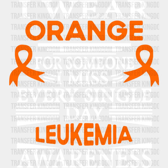 I Wear Orange For Someone Miss - Leukemia Dtf Heat Transfer Unisex S & M (10’’) / Light Color