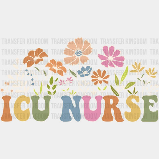 Icu Nurse Flowers Design - Dtf Heat Transfer Unisex S & M (10’’) / Light Color See Imaging