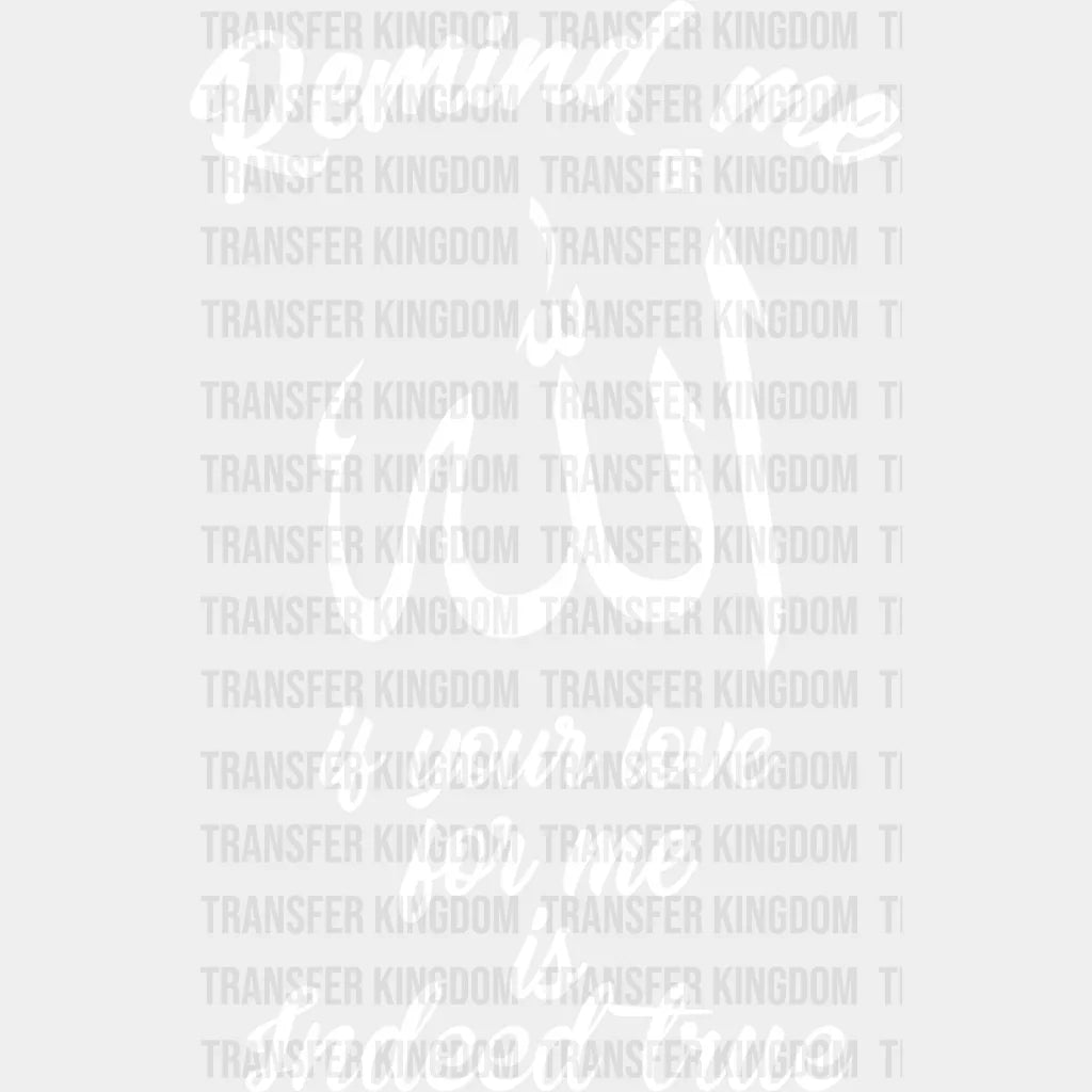 If Your Love For Me Indeed True - Muslim Dtf Transfer Unisex S & M (10’’) / Light Color Design