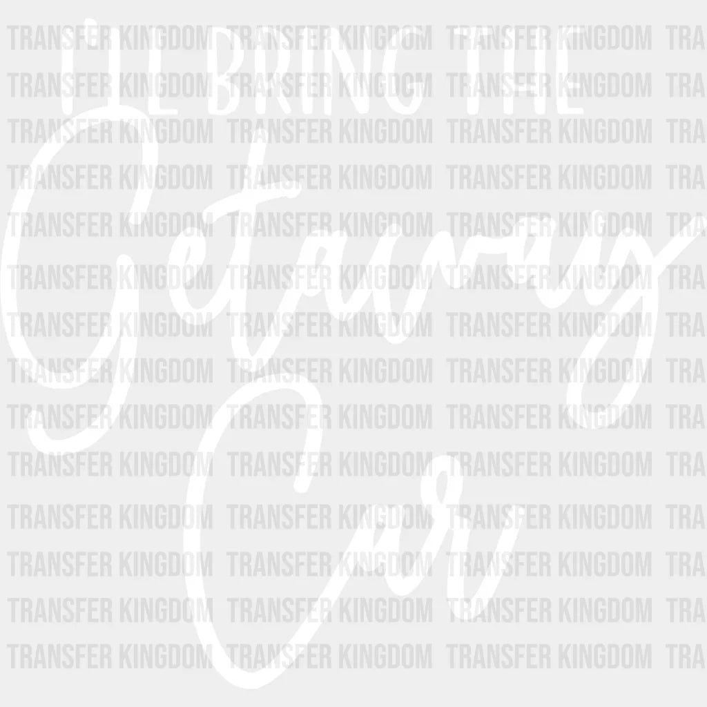 I’ll Bring The Getaway Car - Wedding Crew Iron On Dtf Transfer Unisex S & M (10’’) / Light