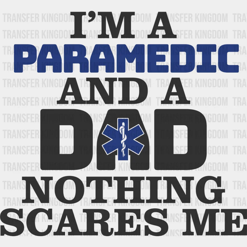 I’m A Paramedic And Dad - Emt Dtf Heat Transfer